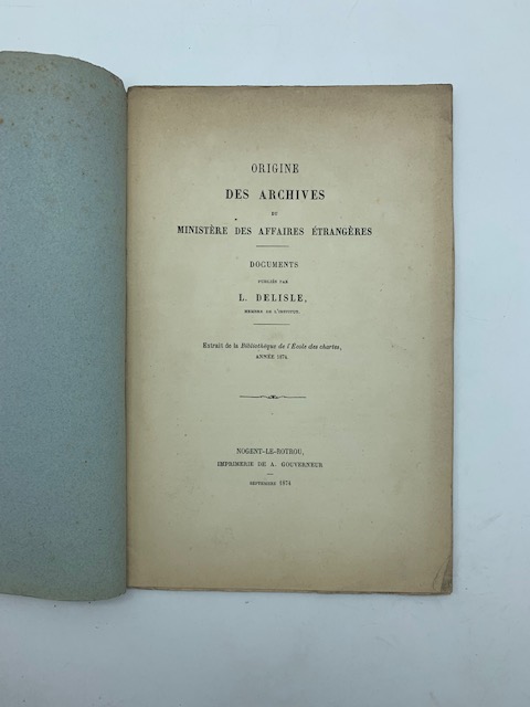 Origine des archives ou Ministere des Affaires Etrangeres. Documents publies